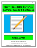 Daily, Decodable Dictation - Letters, Words & Sentences - 