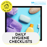 Daily Hygiene Checklists - Common + Customizable Routines 