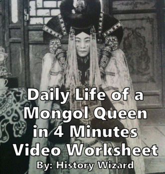 Preview of Daily Life of a Mongol Queen in 4 Minutes Video Worksheet