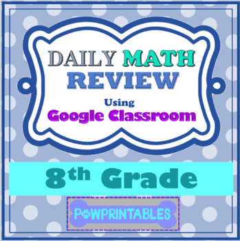 Preview of Daily Math Review - 8th Gr - Google Classroom - Automatically Graded - All Year!