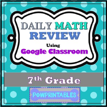 Preview of Daily Math Review - 7th Gr - Google Classroom - Automatically Graded - All Year!
