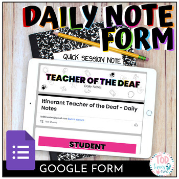 Preview of Daily Note (Google) Form | Digital Data/Note Taking | Deaf Ed | Itinerant