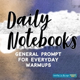 Daily Notebooks: General Writing Prompt for Use ALL Year!
