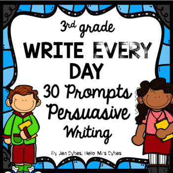 Preview of Daily Persuasive Writing Prompt, Write Every Day, Journal Prompts 3rd Grade