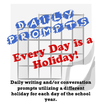 Preview of Daily Prompts - Every Day is a Holiday!