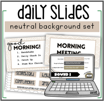 Preview of Classroom Slides Set: Neutral Patterned Daily Google Slides