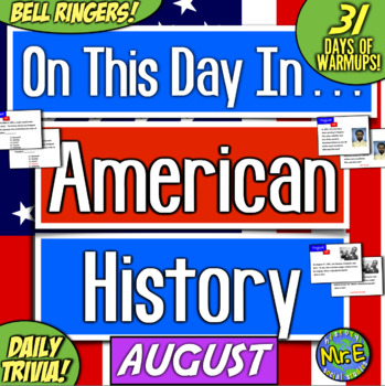 Daily Warmups & Bell Ringers for American History! On This Day in AUGUST!