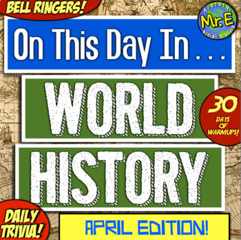 Preview of Daily Warmups & Bell Ringers for World History! On This Day in History: APRIL!