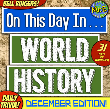 Preview of Daily Warmups & Bell Ringers for World History! On This Day in History: DECEMBER