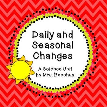 Preview of Daily and Seasonal Changes - A Science Unit with Lesson Ideas and Assessments