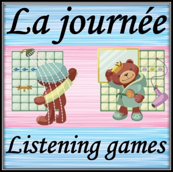 Preview of Daily routine in French  Listening games  La journée  Les jeux d'audition