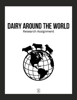 Preview of Dairy Around the World Research Assignment, FCS, FACS, Foods, Cooking Class