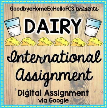 Preview of Dairy International Assignment via Google Slides for Culinary/Foods Class