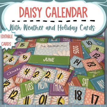 Preview of Daisy Flower classroom calendar with Weather and Holiday Cards. ~Editable Cards~