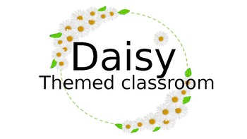 Preview of Daisy themed classroom