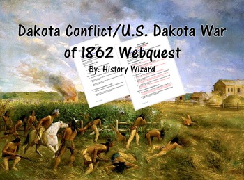 Preview of Dakota Conflict/U.S. Dakota War of 1862 Webquest (Minnesota History)