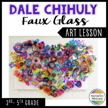 Preview of Dale Chihuly Faux Glass Art Lesson
