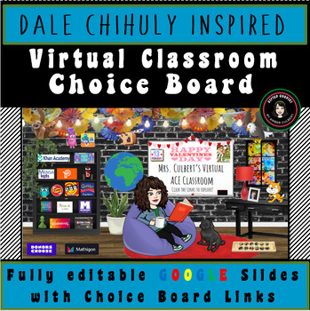 Preview of Dale Chihuly Inspired Virtual Classroom | Google Slides with Choice Board Links