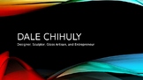 Dale Chihuly Introduction Presentation