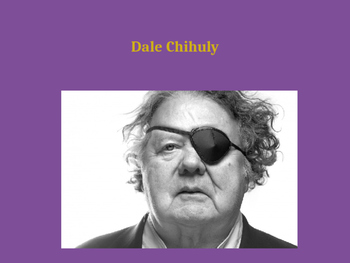 Preview of Dale Chihuly Powerpoint