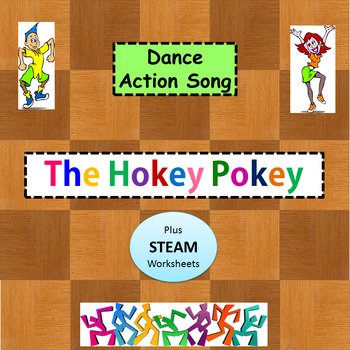 Preview of Dance / Action Song "The Hokey Pokey" plus STEAM Worksheets