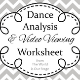 Dance Analysis and Video Viewing Guide Writing Assignment 