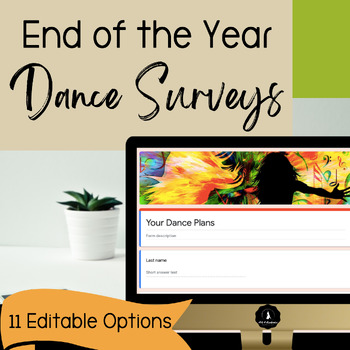 Preview of Dance End of Year Digital Surveys 11 EDITABLE for Junior Middle and High School