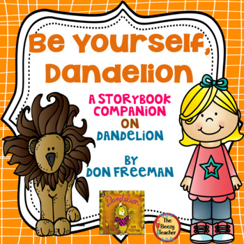 Preview of Be Yourself, Dandelion | A Storybook Companion | Story Elements | Craft