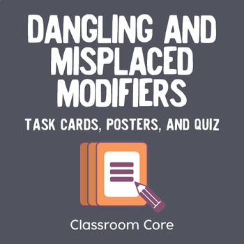 Preview of Dangling & Misplaced Modifiers: Task Cards, Posters,Quiz; Google Classroom & PDF