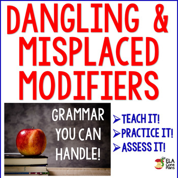 Preview of Dangling and Misplaced Modifiers ~Teach It, Practice It~ Quiz It