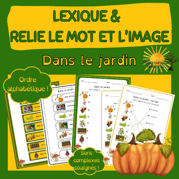 Preview of Dans le jardin - Lexique et Relie l'image au mot - *French/en français*