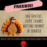 Dar Gracias/Give Thanks Writing Prompt FREEBIE