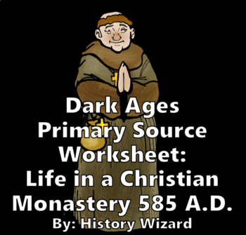 Preview of Dark Ages Primary Source Worksheet: Life in a Christian Monastery 585 A.D.