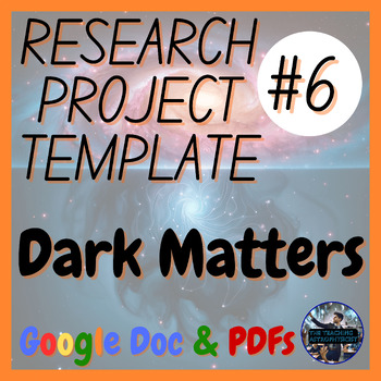 Preview of Dark Matters | Science Research Project Template #6 | Astro (Google Version)