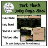 Dark Plants Daily + Mini Lesson Google Slides