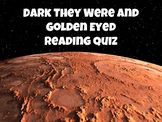 Dark They Were and Golden Eyes Quiz