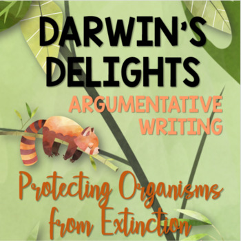 Preview of Darwin's Delights Argumentative Writing: Protecting Organisms from Extinction