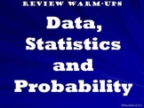 Data, Statistics and Probability Warm Ups and Bell Work