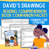 David's Drawings Book Companion Worksheets & Reading Compr