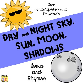 Preview of Day and Night Sky, Sun, Moon, and Shadows Circle Time Songs and Rhymes
