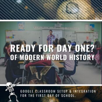 Preview of Day One of Modern World History with Google Classroom Integration