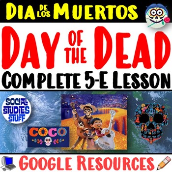 Preview of Day of the Dead 5-E Lesson | Investigate “Coco” and Día de Los Muertos | Google