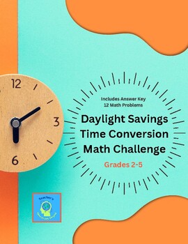 Preview of Daylight Savings Time Conversion Challenge Math Activity 2nd-5th, Young Learners