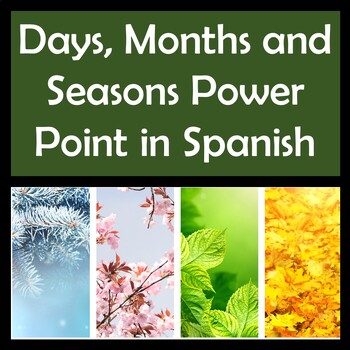 Preview of Days, Months and Seasons Power Point in Spanish (40 slides)