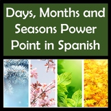 Days, Months and Seasons Power Point in Spanish (40 slides)