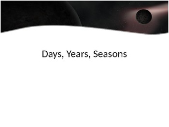Preview of Days, Years, & Seasons Powerpoint