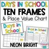 Days in School Ten Frames & Place Value Chart Neon Bright 