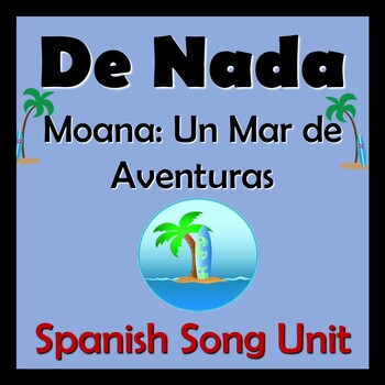 Preview of De Nada Spanish Song Lyrics and Activities from Moana