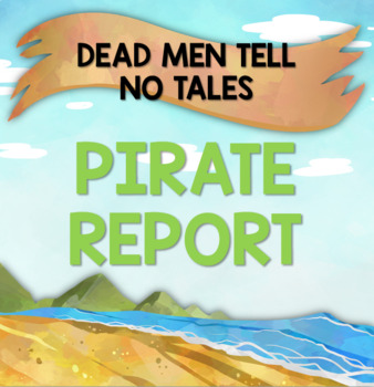 Preview of Dead Men Tell No Tales: Write a Pirate Report