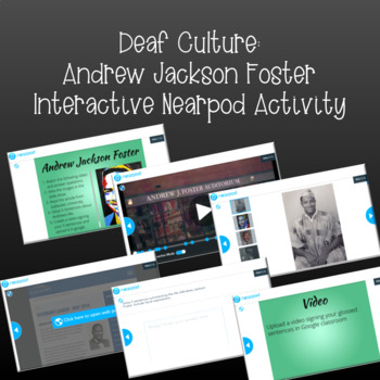 Preview of Deaf Culture: Andrew Jackson Foster (Interactive Nearpod Activity)